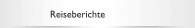 Reiseberichte