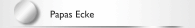 Papas Ecke